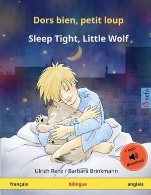 Dors bien, petit loup - Sleep Tight, Little Wolf (français - anglais) de Ulrich Renz