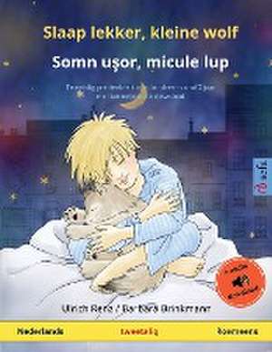 Slaap lekker, kleine wolf - Somn u¿or, micule lup (Nederlands - Roemeens) de Ulrich Renz