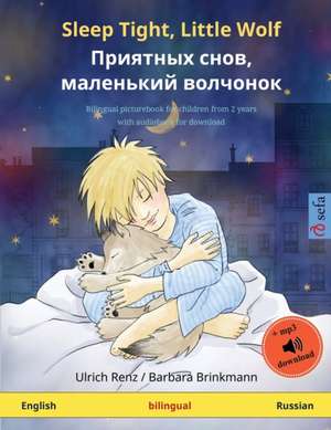 Sleep Tight, Little Wolf - &#1055;&#1088;&#1080;&#1103;&#1090;&#1085;&#1099;&#1093; &#1089;&#1085;&#1086;&#1074;, &#1084;&#1072;&#1083;&#1077;&#1085;&#1100;&#1082;&#1080;&#1081; &#1074;&#1086;&#1083;&#1095;&#1086;&#1085;&#1086;&#1082; (English - Russian) de Ulrich Renz