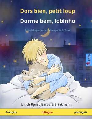 Dors bien, petit loup - Dorme bem, lobinho (français - portugais) de Ulrich Renz