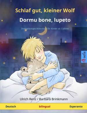 Schlaf gut, kleiner Wolf - Dormu bone, lupeto (Deutsch - Esperanto) de Ulrich Renz