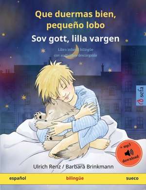 Que duermas bien, pequeño lobo - Sov gott, lilla vargen (español - sueco) de Ulrich Renz