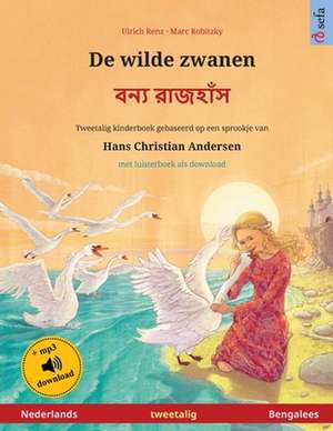 De wilde zwanen - à¦¬à¦¨à¦¯ à¦°à¦¾à¦œà¦¹à¦¾à¦¸ (Nederlands - Bengalees) de Renz Ulrich Renz