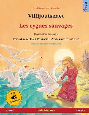 Villijoutsenet - Les cygnes sauvages (suomi - ranska) de Ulrich Renz