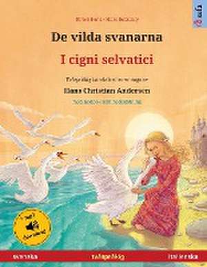 De vilda svanarna - I cigni selvatici (svenska - italienska) de Ulrich Renz