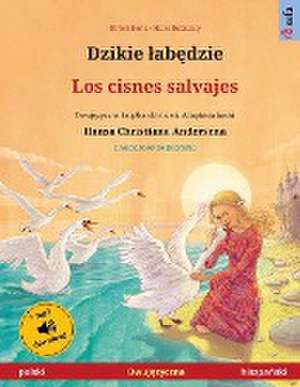 Renz, U: Dzikie ¿ab¿dzie - Los cisnes salvajes (polski - his