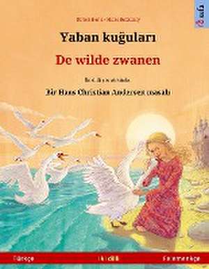 Renz, U: Yaban ku¿ular¿ - De wilde zwanen (Türkçe - Felemenk