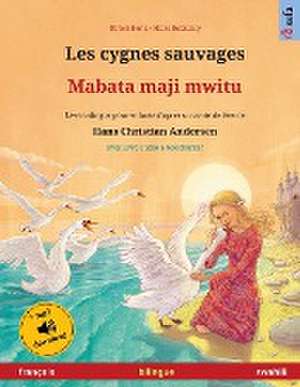 Les cygnes sauvages - Mabata maji mwitu (français - swahili) de Ulrich Renz