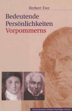 Bedeutende Persönlichkeiten Vorpommerns de Herbert Ewe