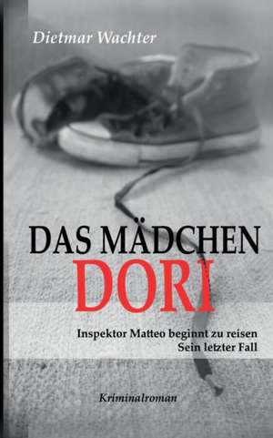 Das Mädchen Dori de Dietmar Wachter