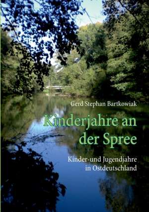 Bartkowiak, G: Kinderjahre an der Spree