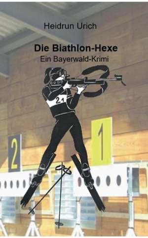 Die Biathlon-Hexe de Heidrun Urich