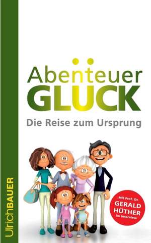 Abenteuer Glück de Ulrich Bauer