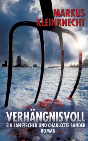 Verhängnisvoll de Markus Kleinknecht