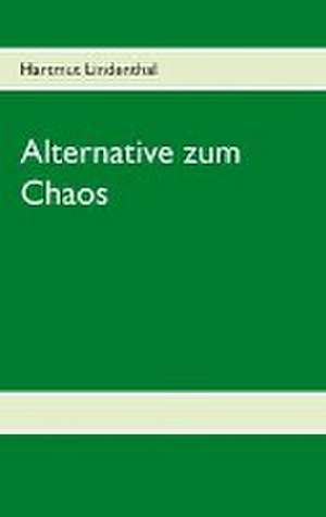 Alternative zum Chaos de Hartmut Lindenthal