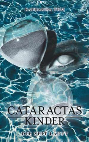 Cataractas Kinder de Katharina Pilz