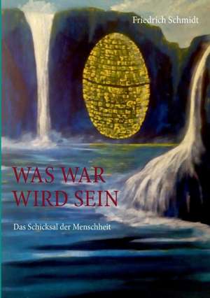 Was war wird sein de Friedrich Schmidt