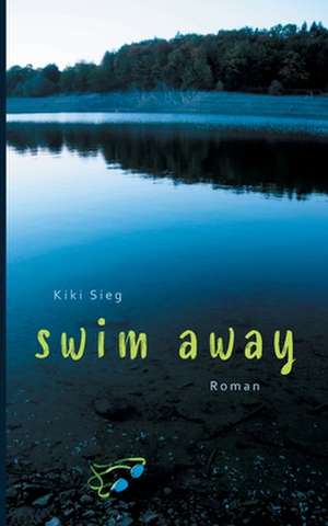 Swim Away de Kiki Sieg