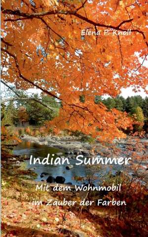 Indian Summer de Elena P. Knoll