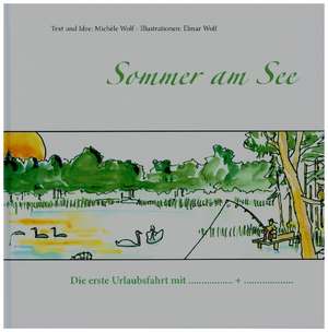 Sommer am See de Michèle und Elmar Wolf