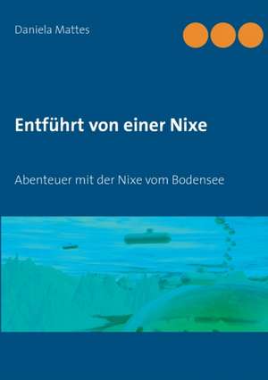 Entführt von einer Nixe de Daniela Mattes