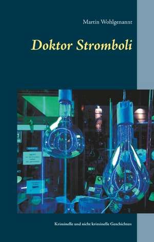 Doktor Stromboli de Martin Wohlgenannt