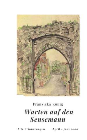 Warten auf den Sensemann de Franziska König