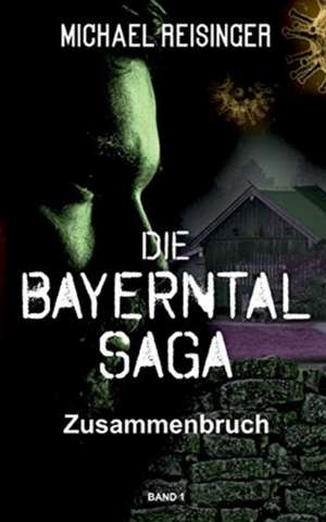 Die Bayerntal Saga de Michael Reisinger