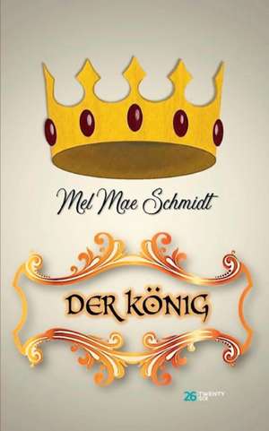 Der König de Mel Mae Schmidt