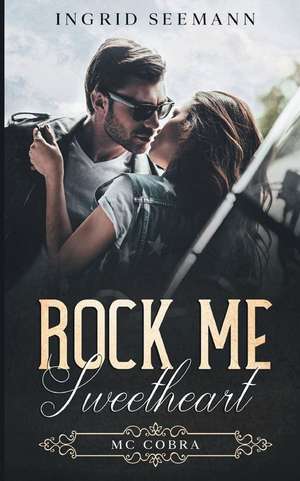 Rock me. Sweetheart de Ingrid Seemann