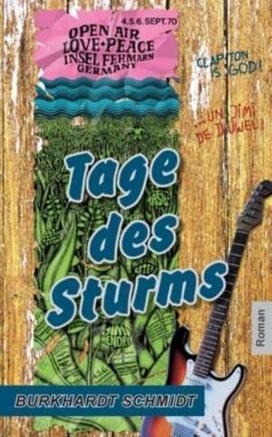 Tage des Sturms de Burkhardt Schmidt
