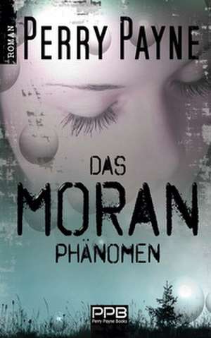 Das Moran Phänomen de Perry Payne