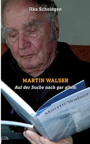 Martin Walser de Ilka Scheidgen