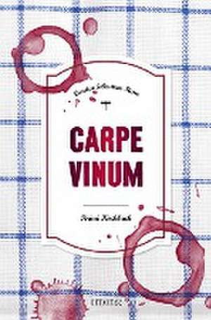 Carpe Vinum de Carsten Sebastian Henn