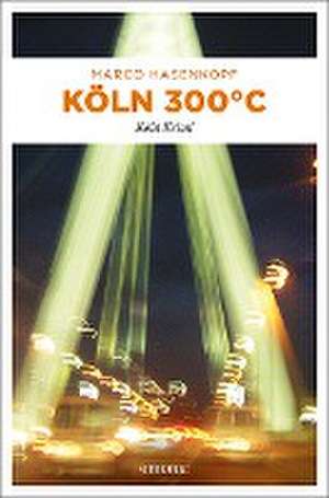 Köln 300 °C de Marco Hasenkopf