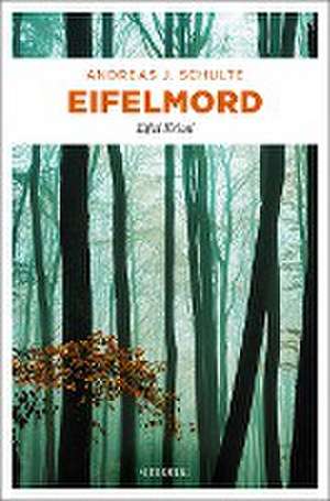 Eifelmord de Andreas J. Schulte