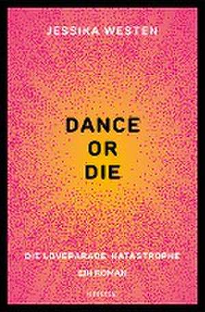 DANCE OR DIE de Jessika Westen