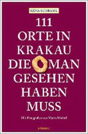 111 Orte in Krakau, die man gesehen haben muss de Lena Schraml