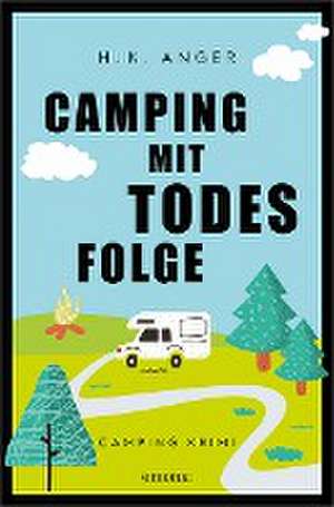 Camping mit Todesfolge de H. K. Anger