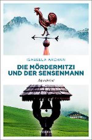 Die MörderMitzi und der Sensenmann de Isabella Archan