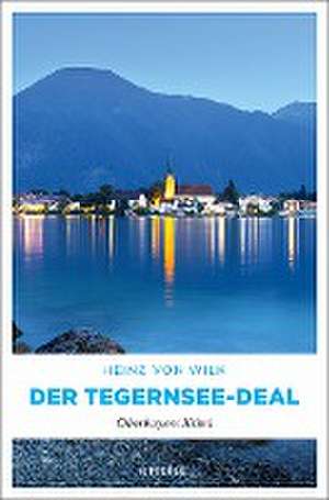 Der Tegernsee-Deal de Heinz von Wilk