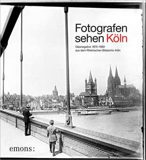 Fotografen sehen Köln de Katja Hoffmann