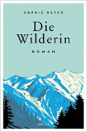 Die Wilderin de Sophie Reyer