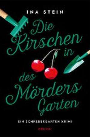 Die Kirschen in des Mörders Garten de Inka Stein