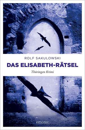 Das Elisabeth-Rätsel de Rolf Sakulowski