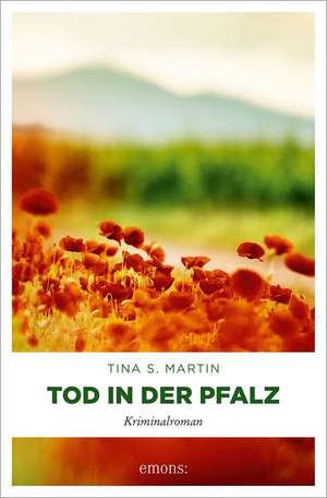 Tod in der Pfalz de Tina S. Martin