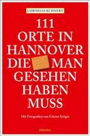 111 Orte in Hannover die man gesehen haben muss de Cornelia Kuhnert