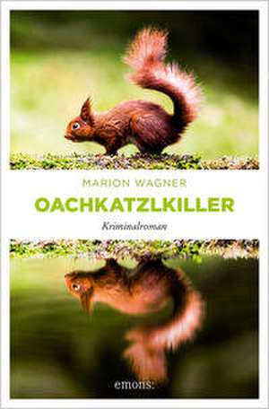 Oachkatzlkiller de Marion Wagner