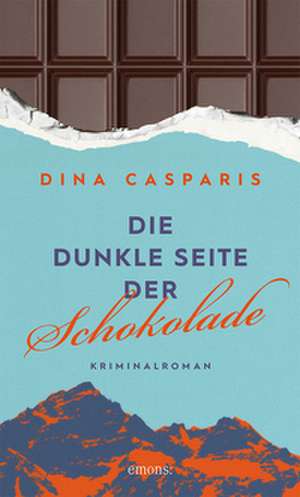 Die dunkle Seite der Schokolade de Dina Casparis