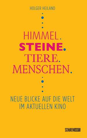 Himmel, Steine, Tiere, Menschen de Holger Heiland